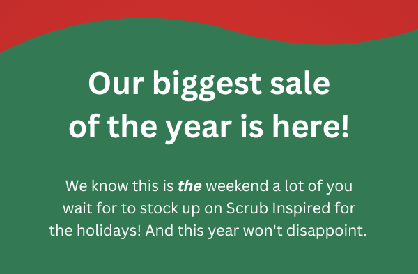 Our biggest Scrub Inspired sale of the year is here! Buy 2, get 1 free sitewide